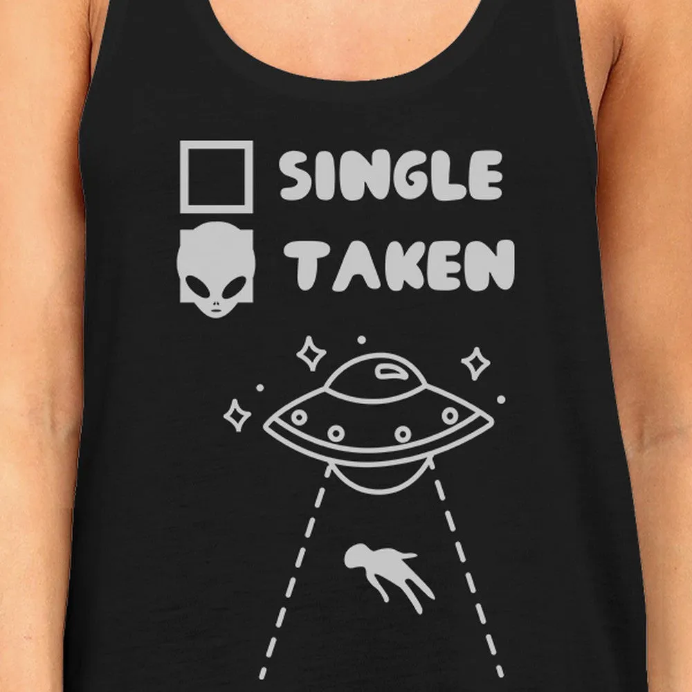 Single Taken Alien Women's Sleeveless T Shirt Funny Saying Tank Top
